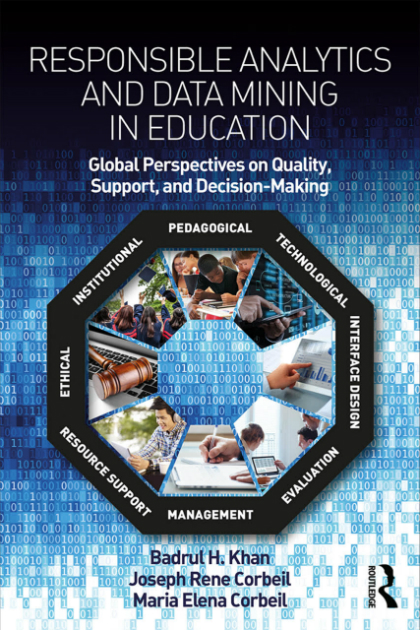 Responsible Analytics and Data Mining in Education:
Global Perspectives on Quality, Support, and Decision-Making by Routledge